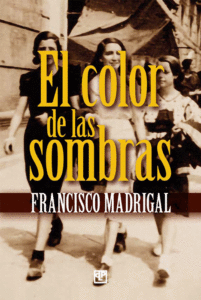 Portada del libro de Francisco Madrigal El color de las sombras